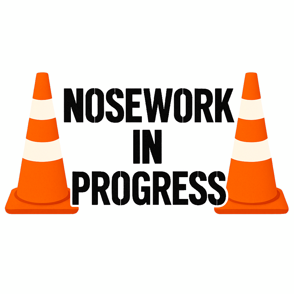 Nosework In Progress